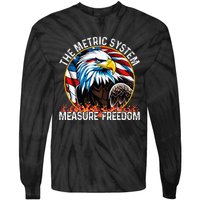 The Metric System CanT Measure Freedom Eagle Usa Flag Tie-Dye Long Sleeve Shirt