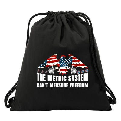 The Metric System Cant Measure Freedom Funny 4th Of July Drawstring Bag