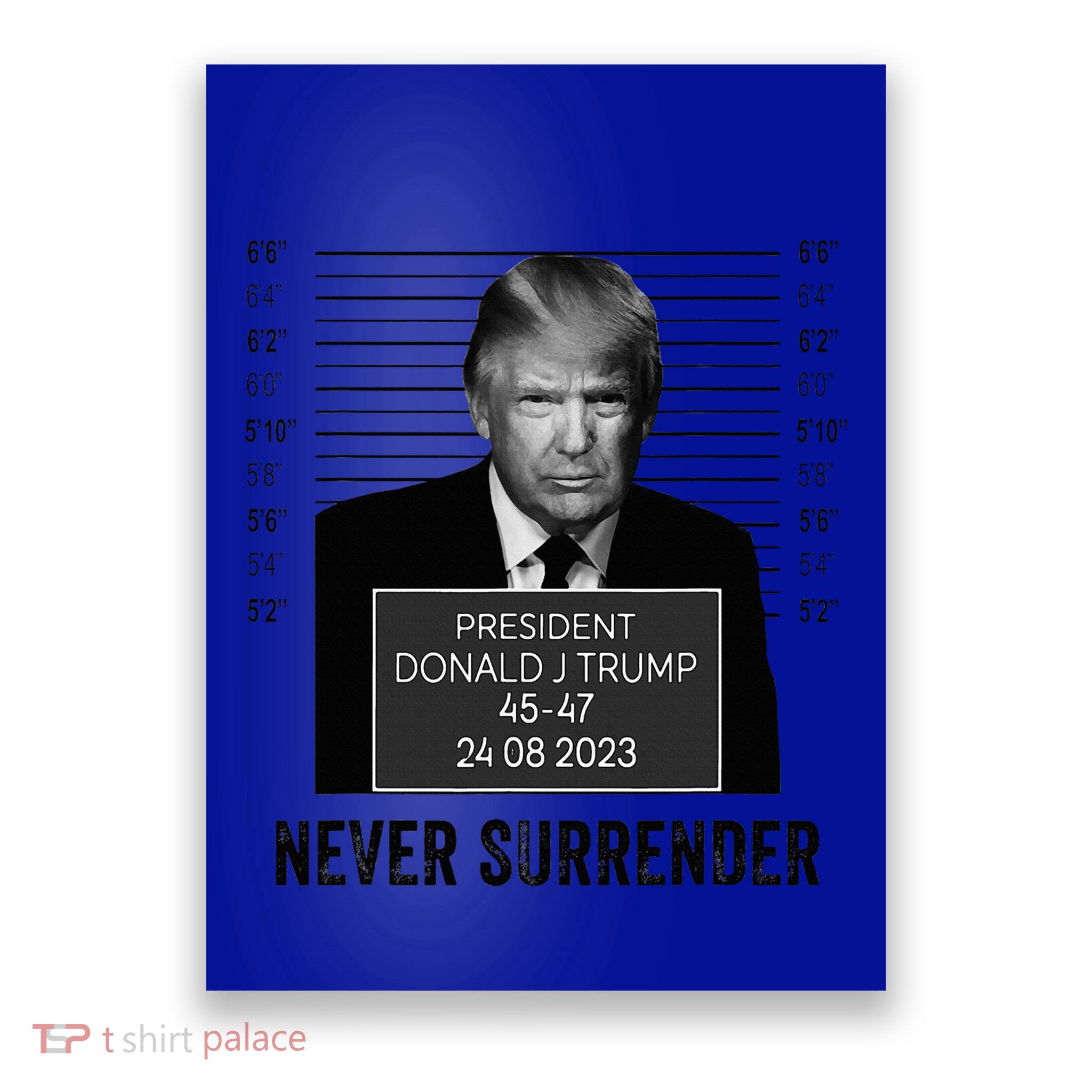 Trump Mug Shot Donald Trump Mug Shot Never Surrender Poster