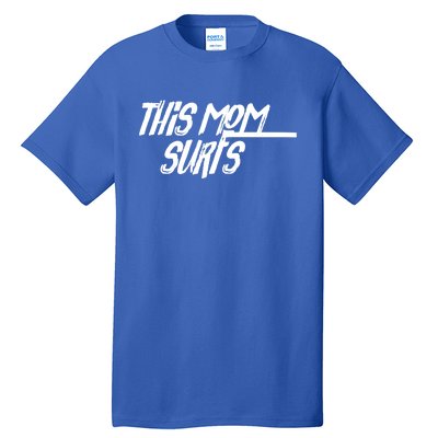 This Mom Surfs Female Surfer Surfing Surfer Gift Tall T-Shirt