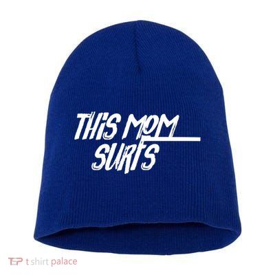 This Mom Surfs Female Surfer Surfing Surfer Gift Short Acrylic Beanie
