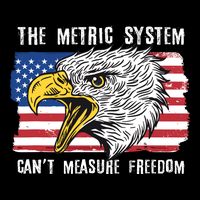 The Metric System Cant Measure Freedom Funny 4th Of July Mousepad