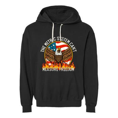 The Metric System Cant Measure Freedom Funny 4th Of July Garment-Dyed Fleece Hoodie