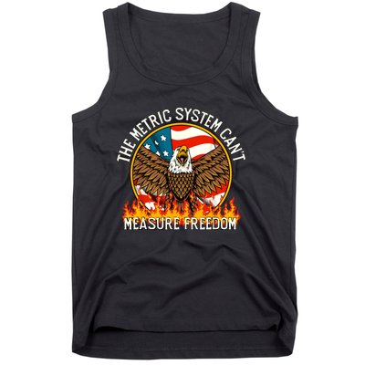 The Metric System Cant Measure Freedom Funny 4th Of July Tank Top