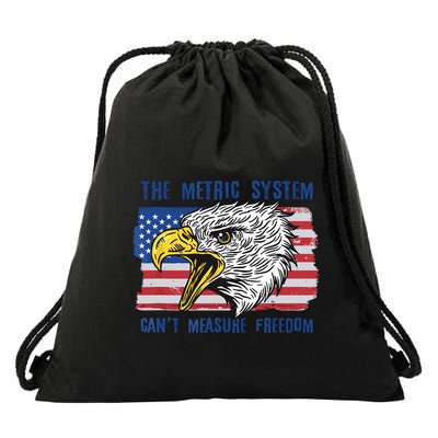 The Metric System Cant Measure Freedom Funny 4th Of July Drawstring Bag