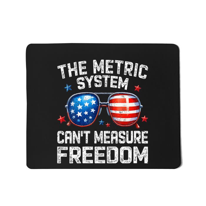 The Metric System Cant Measure Freedom Funny 4th Of July Mousepad