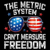 The Metric System Cant Measure Freedom Funny 4th Of July Mousepad