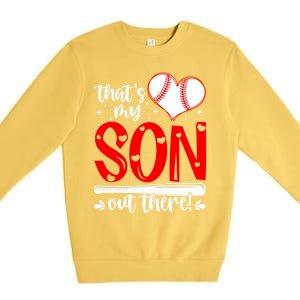 Thats My Son Baseball Mom Dad Mothers Day Gift Premium Crewneck Sweatshirt