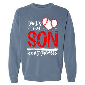 Thats My Son Baseball Mom Dad Mothers Day Gift Garment-Dyed Sweatshirt