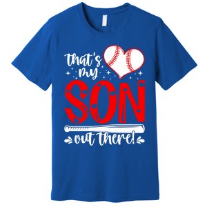 Thats My Son Baseball Mom Dad Mothers Day Gift Premium T-Shirt