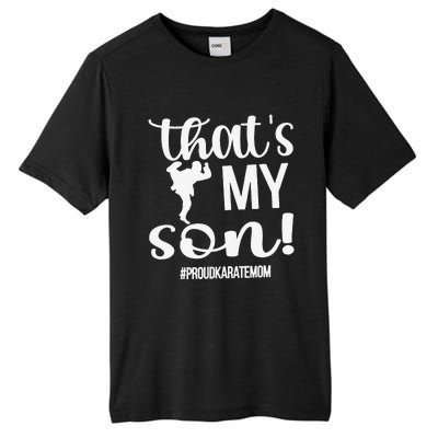 That's My Son Proud Karate Mom Karate Mama Tall Fusion ChromaSoft Performance T-Shirt