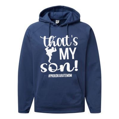 That's My Son Proud Karate Mom Karate Mama Performance Fleece Hoodie