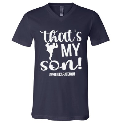 That's My Son Proud Karate Mom Karate Mama V-Neck T-Shirt