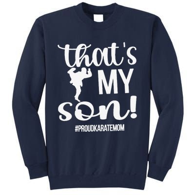 That's My Son Proud Karate Mom Karate Mama Tall Sweatshirt