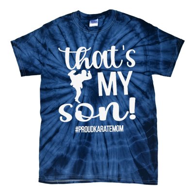 That's My Son Proud Karate Mom Karate Mama Tie-Dye T-Shirt