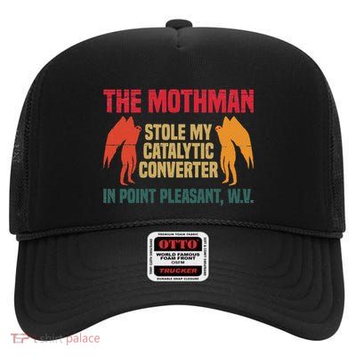 The Mothman Stole My Catalytic Converter In Point High Crown Mesh Back Trucker Hat