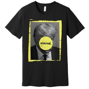 Trump Mug Shot Never Surrender Green Nimrod Trump Day Premium T-Shirt