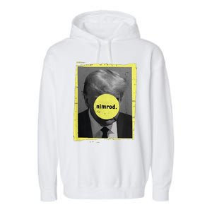 Trump Mug Shot Never Surrender Green Nimrod Trump Day Garment-Dyed Fleece Hoodie