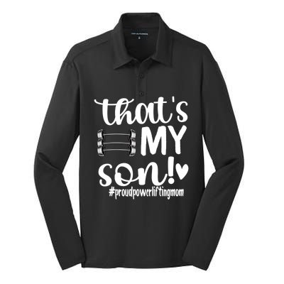 That's My Son Proud Powerlifting Mom Gift Silk Touch Performance Long Sleeve Polo