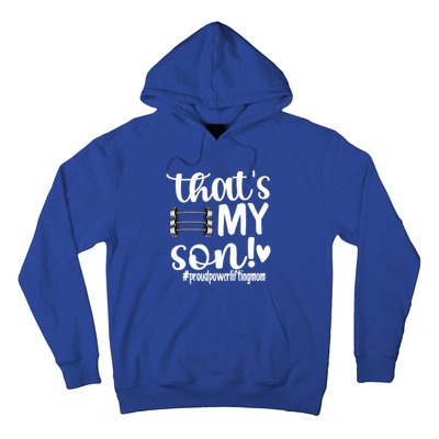 That's My Son Proud Powerlifting Mom Gift Hoodie