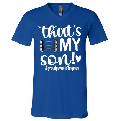 That's My Son Proud Powerlifting Mom Gift V-Neck T-Shirt