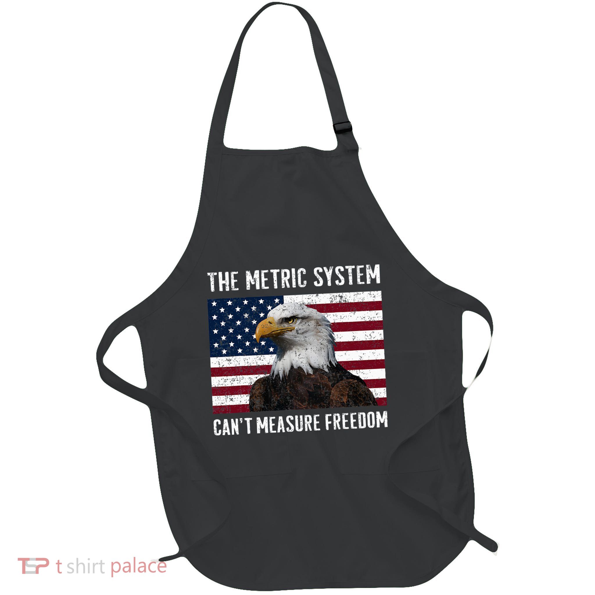 The Metric System CanT Measure Freedom Full-Length Apron With Pockets