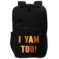 TheyRe My Sweet Potatoes I Yam Too Thanksgiving Couples Impact Tech Backpack