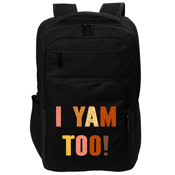TheyRe My Sweet Potatoes I Yam Too Thanksgiving Couples Impact Tech Backpack