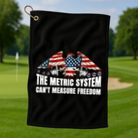 The Metric System CanT Measure Freedom Golf Towel