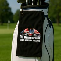 The Metric System CanT Measure Freedom Golf Towel
