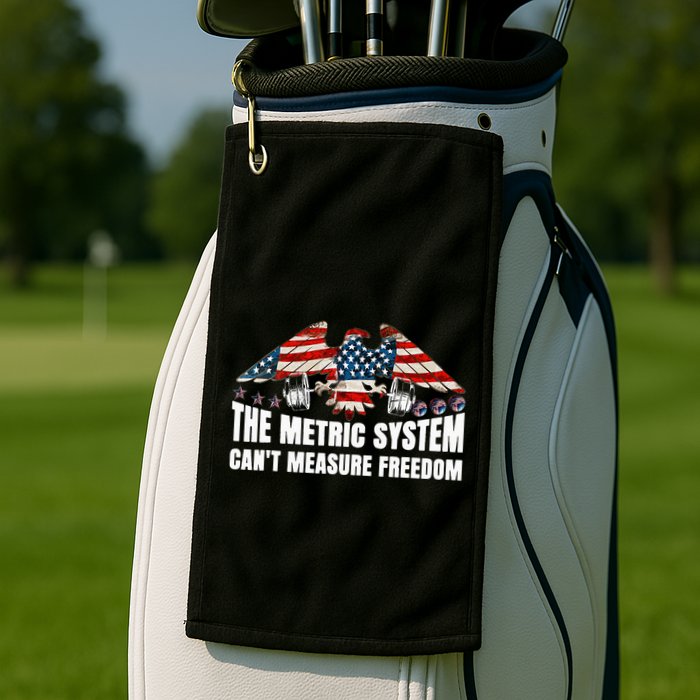 The Metric System CanT Measure Freedom Golf Towel