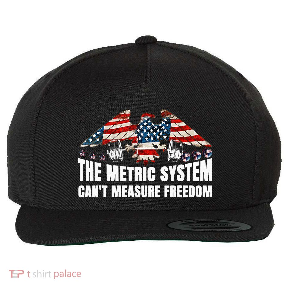 The Metric System CanT Measure Freedom Wool Snapback Cap
