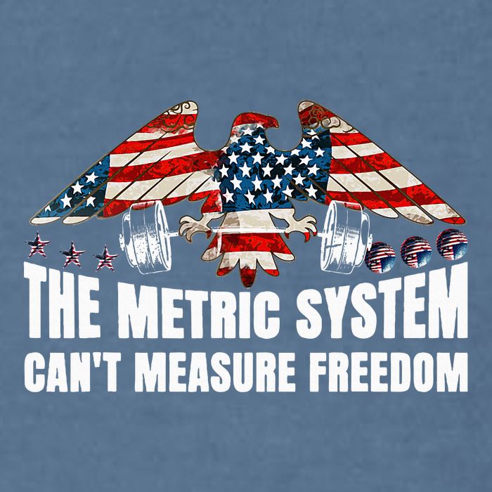 The Metric System CanT Measure Freedom Garment-Dyed Sweatshirt