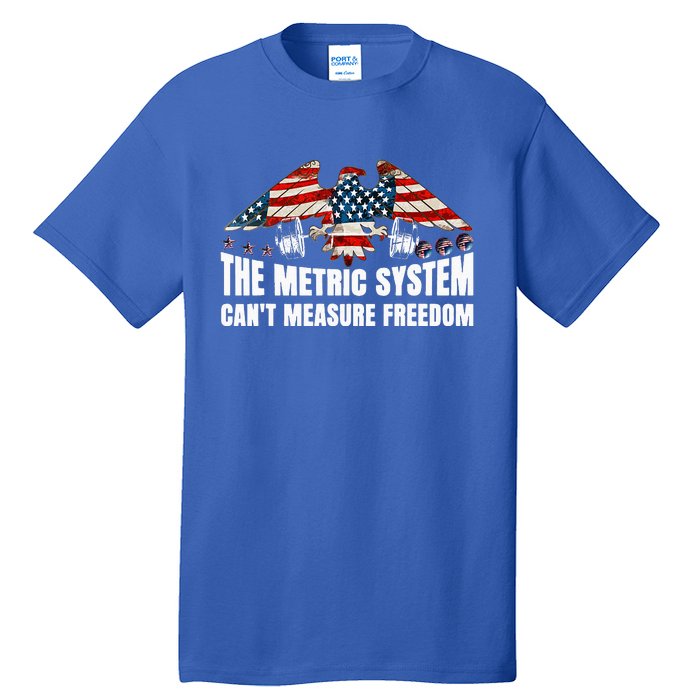 The Metric System CanT Measure Freedom Tall T-Shirt