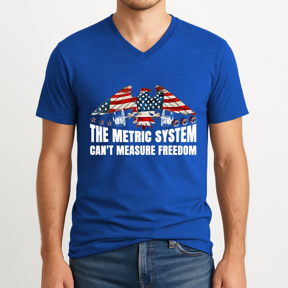 The Metric System CanT Measure Freedom V-Neck T-Shirt