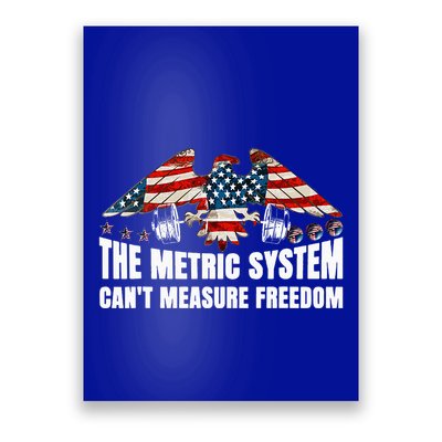 The Metric System CanT Measure Freedom Poster