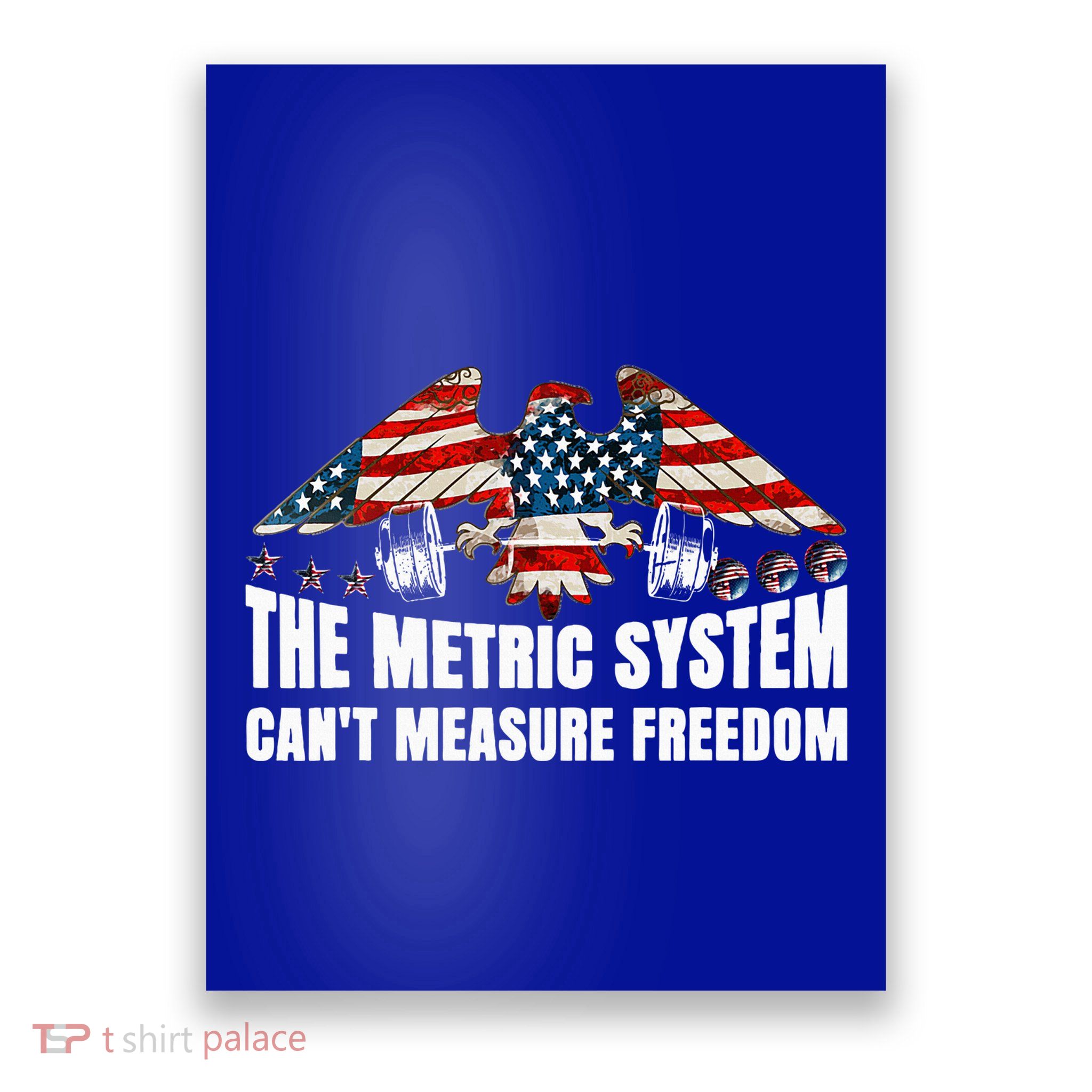 The Metric System CanT Measure Freedom Poster