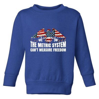 The Metric System CanT Measure Freedom Toddler Sweatshirt