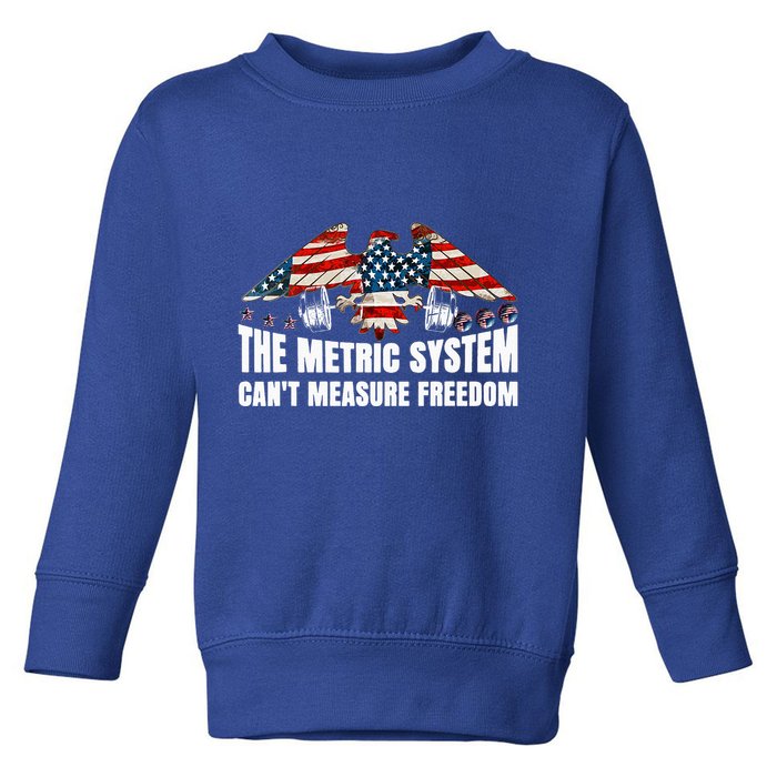 The Metric System CanT Measure Freedom Toddler Sweatshirt