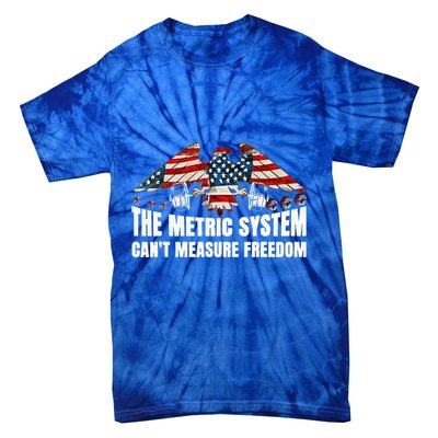 The Metric System CanT Measure Freedom Tie-Dye T-Shirt