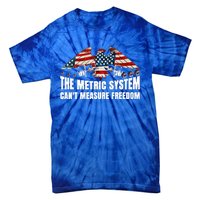 The Metric System CanT Measure Freedom Tie-Dye T-Shirt