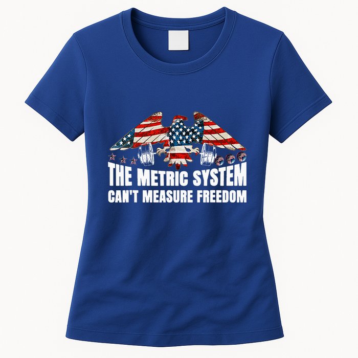The Metric System CanT Measure Freedom Womens T-Shirt