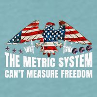 The Metric System CanT Measure Freedom Sueded Cloud Jersey T-Shirt