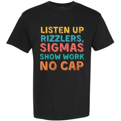 Teacher Math Show Work Listen Up Rizzlers Middle School Gen Alpha Slang Garment-Dyed Heavyweight T-Shirt