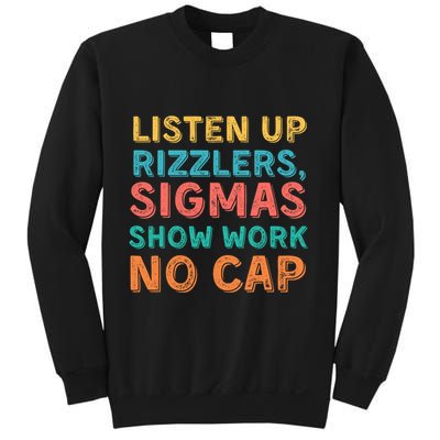 Teacher Math Show Work Listen Up Rizzlers Middle School Gen Alpha Slang Sweatshirt