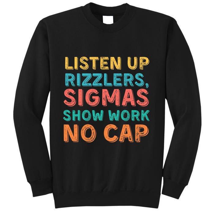 Teacher Math Show Work Listen Up Rizzlers Middle School Gen Alpha Slang Sweatshirt