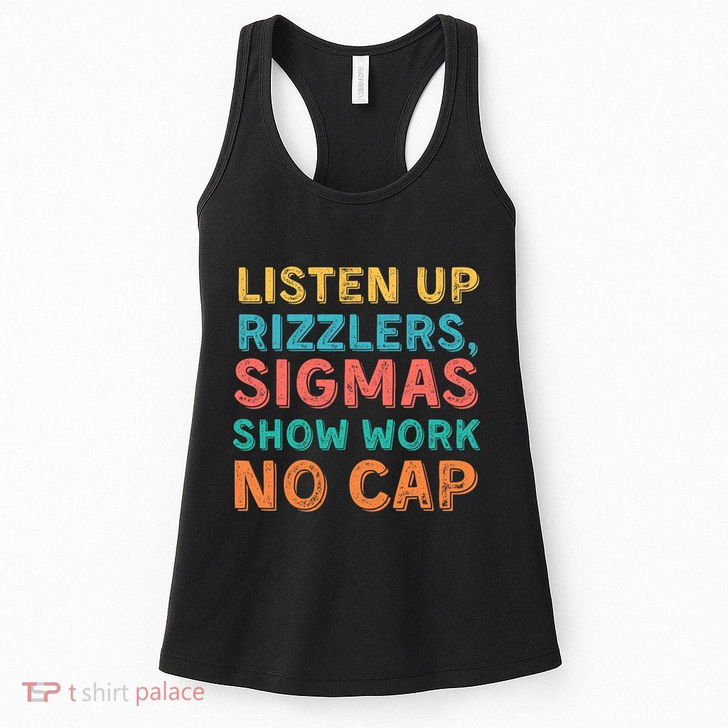 Teacher Math Show Work Listen Up Rizzlers Middle School Gen Alpha Slang Womens Tank Top