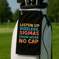 Teacher Math Show Work Listen Up Rizzlers Middle School Gen Alpha Slang Golf Towel