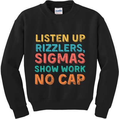 Teacher Math Show Work Listen Up Rizzlers Middle School Gen Alpha Slang Kids Sweatshirt