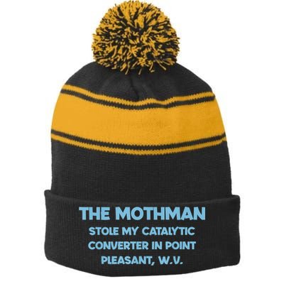 The Mothman Stole My Catalytic Converter In Point Stripe Pom Pom Beanie